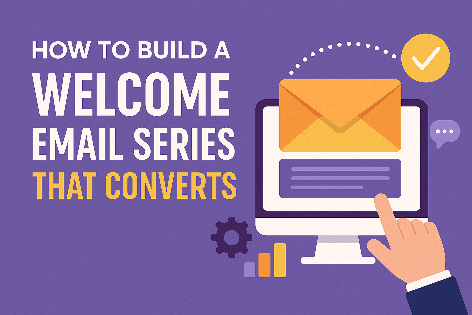 How to Build a Welcome Email Series That Converts