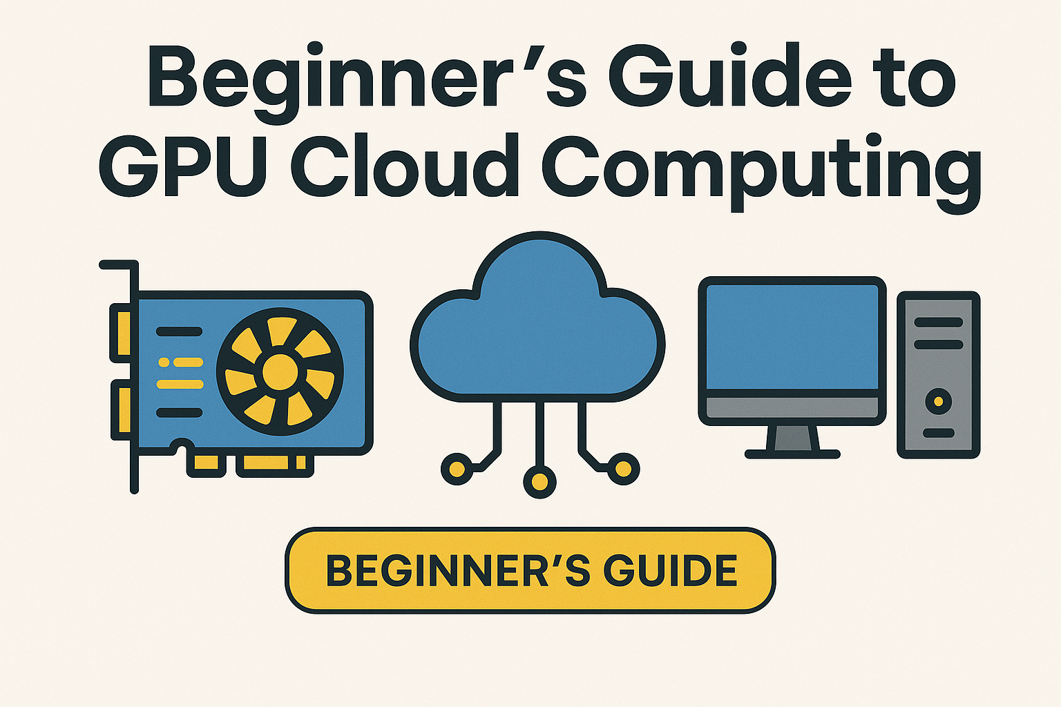 Beginner's Guide to GPU Cloud Computing